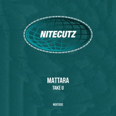 Mattara - Take U [NITECUTZ]