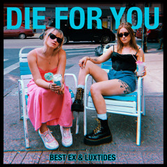 Die For You (feat. Luxtides)