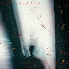 Yani Zvezdov - Losing Your Mind (Original Mix)