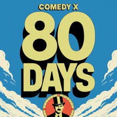 Comedy X - 80 Days