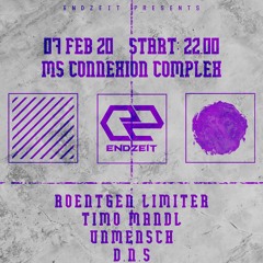 Roentgen Limiter @ MS Connection Complex Mannheim Pres. Endzeit 07.02.20 + Tracklist