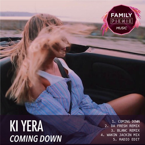 Ki Yera - Coming Down (Da Fresh rmx) (Family Piknik Music)
