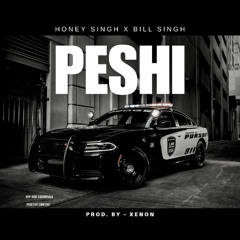 PESHI - Honey Singh x Bill Singh | Prod. by XENΦN | Latest Punjabi Songs 2025