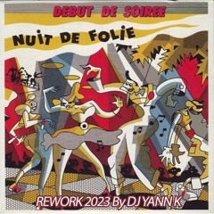 Début de Soirée - Nuit de Folie - Rework 2023 YANN K