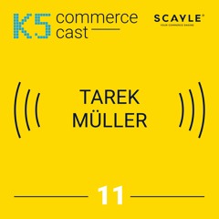 CC #11 Tarek Müller über SCAYLE und warum es nie schwieriger war im E-Commerce zu skalieren