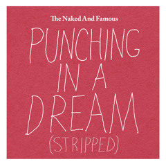 Punching In A Dream (Stripped)