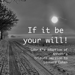 If It Be Your Will (adaption of the great Leonard Cohen Song)
