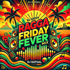 Dj Natual - Ragga Friday Fever