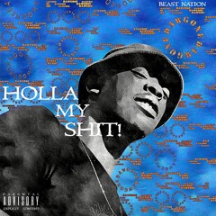 Holla my shit (Prod.by Remy-G)