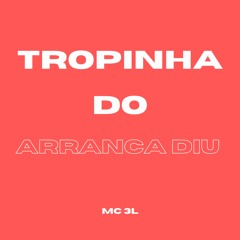 TROPINHA DO ARRANCA DIU