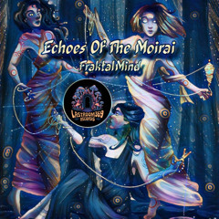 FraktalMind - Echoes of the Moirai (190 bpm)