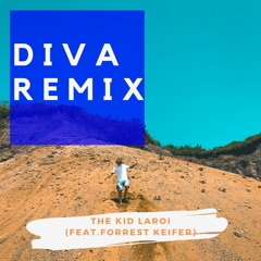 {Unreleased} The Kid Laroi (Diva Remix) (feat. Forrest Keifer)