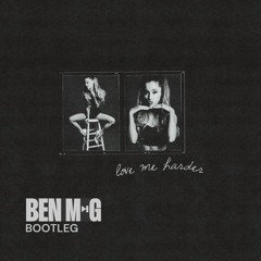 Love Me Harder (Ben M-G Bootleg)