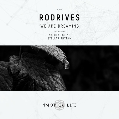 Rodrives - We Are Dreaming (Original Mix) [Another Life Music]