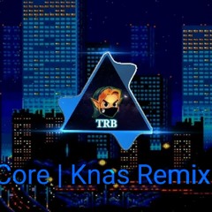 Core | Knas Remix Trap - Daniel TR Beat's