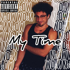 My Time (Prod. by AstroBeatz)