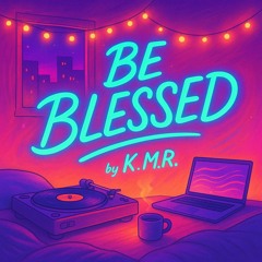 Be Blessed