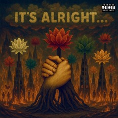 IT’S ALRIGHT… ft. Amelia Martin