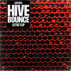 Leotrix - Hive Bounce (LKTHS Flip)