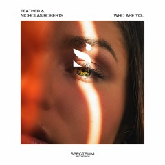 Feather & Nicholas Roberts - Who Are You