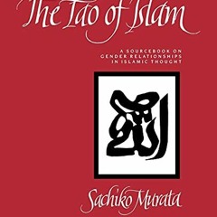 [Get] EPUB KINDLE PDF EBOOK The Tao of Islam: A Sourcebook on Gender Relationships in