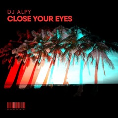DJ ALPY - Close Your Eyes (Instrumental Mix)