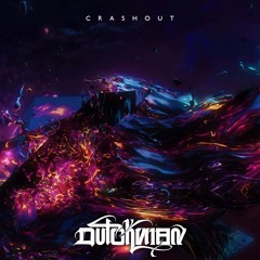 Dutchman - CRASHOUT