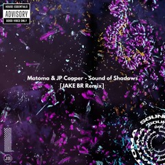 Matoma & JP Cooper - Sound Of Shadows (JAKE BR Extended Remix) - FREE DOWNLOAD