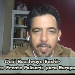 Entrevista con Oubi Bouchraya Bachir - Representante Del Frente Polisario Para Europa Y La UE