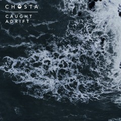 PREMIERE: Chósta - Caught Adrift