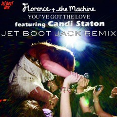 Florence + The Machine ft. Candi Staton - You Got The Love (Jet Boot Jack Remix) DOWNLOAD!