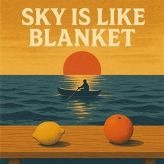 Sky is like blanket