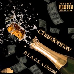 B.L.A.C.K. - Chardonnay ft. Chanaé