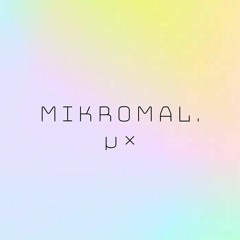 MIKROMAL. _ Mixes