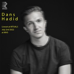 Dans Hadid Opening Set @ RITUALS on July 2nd 2022