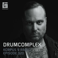 Korpus 9 Radio Episode 020 - Drumcomplex