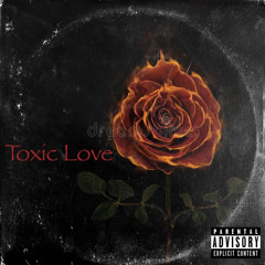 “toxic love”