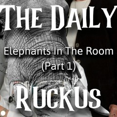 Elephants In The Room (Part 1)