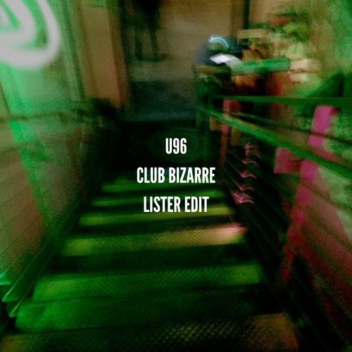 Club Bizarre [Lister Edit] - FREE DL