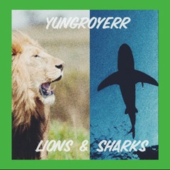 Lions & Sharks (Prod by. Real Talk Inc.)
