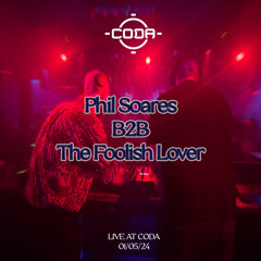 Phil Soares B2B The Foolish Lover - Coda Debut (Jan 5-2024)