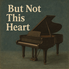 But Not This Heart