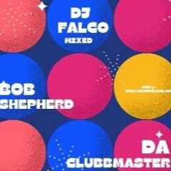 DISCO FEVER MIXSHOW - DJ Falco meets Bob Shepherd X Da Clubbmaster