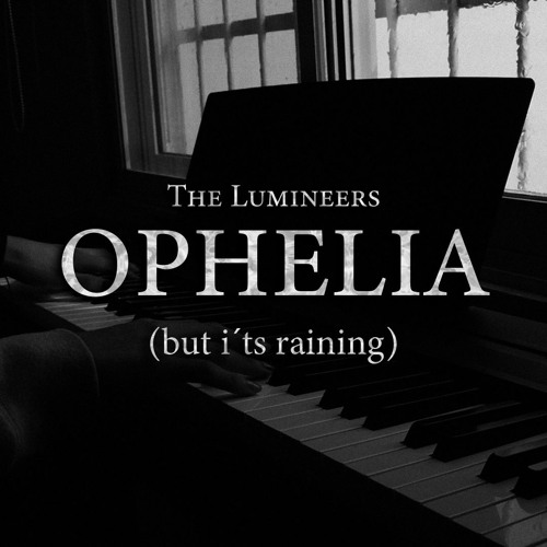 Ophelia (but it´s raining)