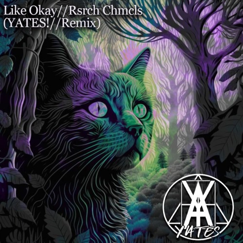 Like Okay- Rsrch Chmcls (YATES! REMIX) FREE DOWNLOAD