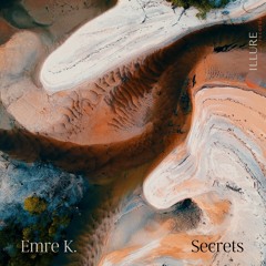 PREMIERE: Emre K. - Secrets (Original Mix) [ILLURE Records]