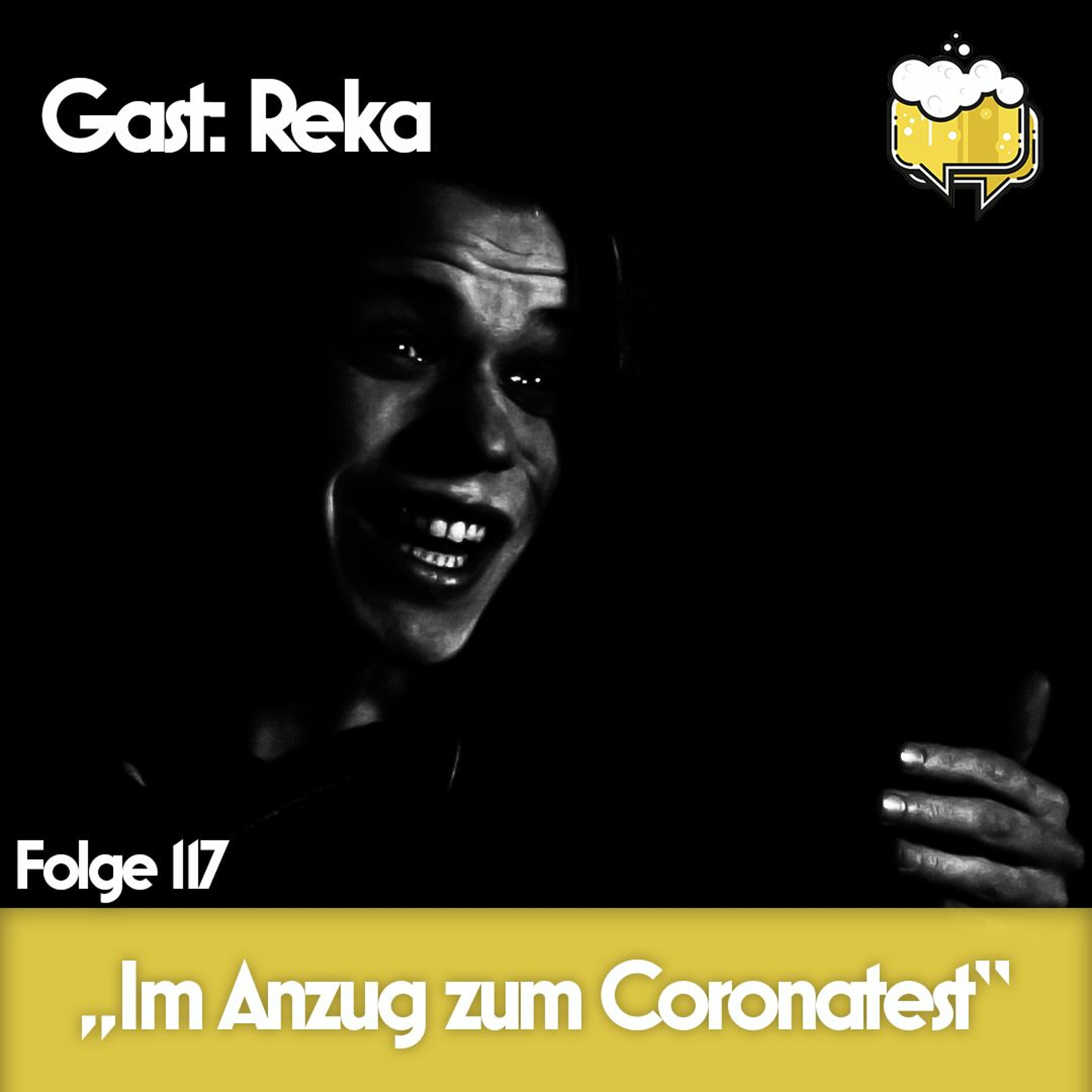 Folge 117 - (Gast: Reka) “Im Anzug zum Coronatest”