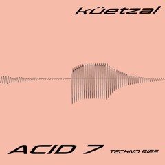 küetzal - Acid 7 [Free Download]