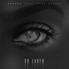 So Faded (Feat. Kyra Mastro)