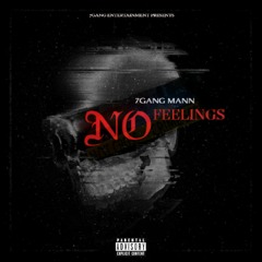 7Gang Mann - No Feelings